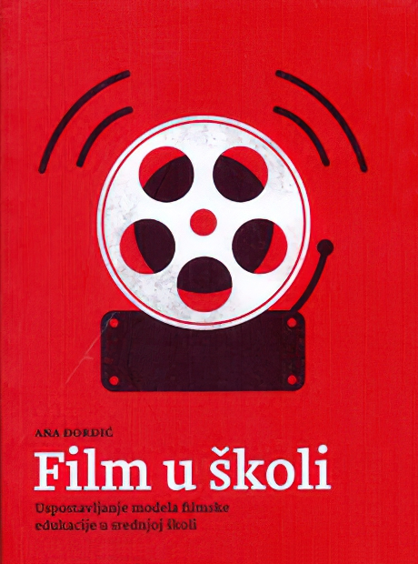 Ana Đordić: <wm>Film u školi – Uspostavljanje modela filmske edukacije u srednjoj školi</em>, Hrvatski filmski savez, 2021., ur. Diana Nenadić