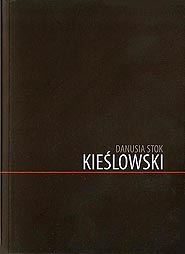 Danusia Stok, Kieślowski, Pozitiv film, Zagreb, 2009.