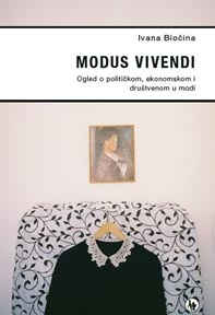 Ivana Biočina, Modus vivendi. Ogled o političkom, ekonomskom i društvenom u modi, Jesenski i Turk, Zagreb, 2014.