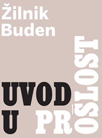Boris Buden, Želimir Žilnik, Uvod u prošlost, Centar za nove medije_kuda.org, Novi Sad, 2013.