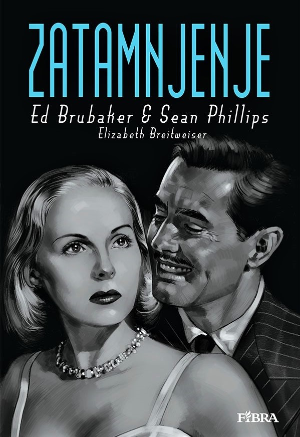 Ed Brubaker, Sean Phillips, Elizabeth Breitweiser, <em>Zatamnjenje</em>, Fibra, 2020. 