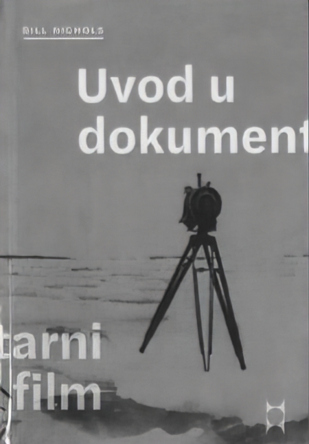 Bill Nichols: <em>Uvod u dokumentarni film</em>, Hrvatski filmski savez i Društvo hrvatskih filmskih redatelja, Zagreb, prosinac 2020.