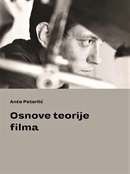Ante Peterlić, <em>Osnove teorije filma</em>, 5. izdanje, Hrvatska sveučilišna naklada, Akademija dramske umjetnosti